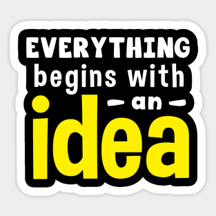 Everything begins with an idea text Sticker